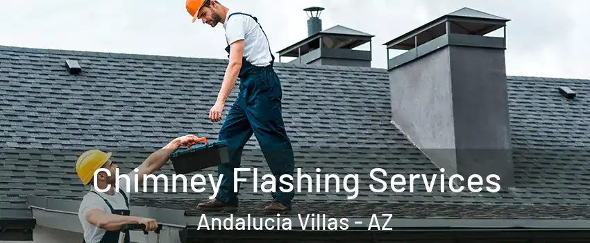 Chimney Flashing Services Andalucia Villas - AZ