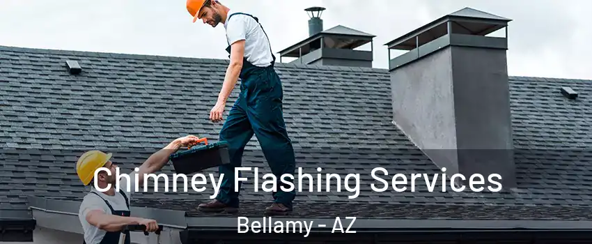 Chimney Flashing Services Bellamy - AZ
