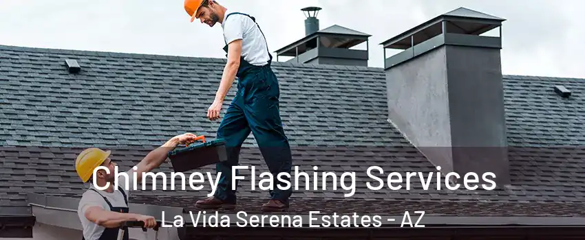 Chimney Flashing Services La Vida Serena Estates - AZ