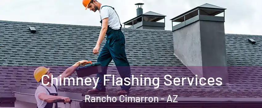 Chimney Flashing Services Rancho Cimarron - AZ