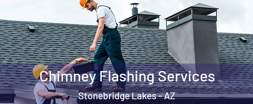 Chimney Flashing Services Stonebridge Lakes - AZ