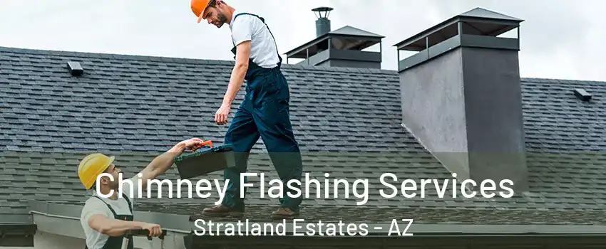 Chimney Flashing Services Stratland Estates - AZ