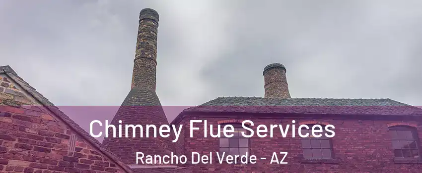 Chimney Flue Services Rancho Del Verde - AZ
