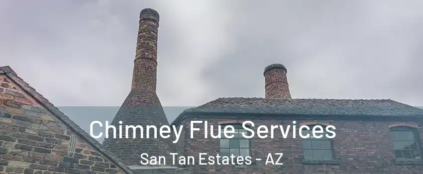Chimney Flue Services San Tan Estates - AZ