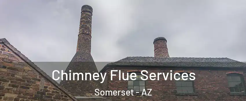 Chimney Flue Services Somerset - AZ