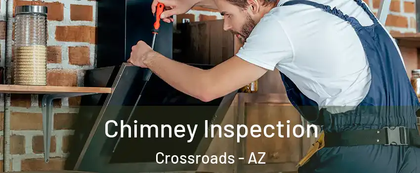 Chimney Inspection Crossroads - AZ