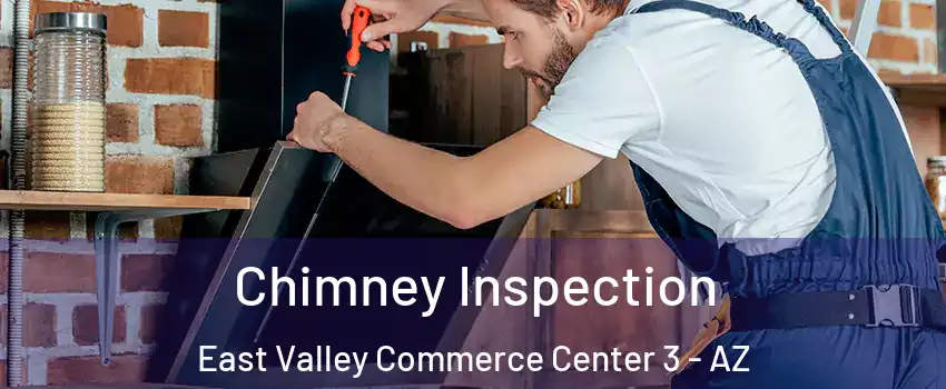 Chimney Inspection East Valley Commerce Center 3 - AZ
