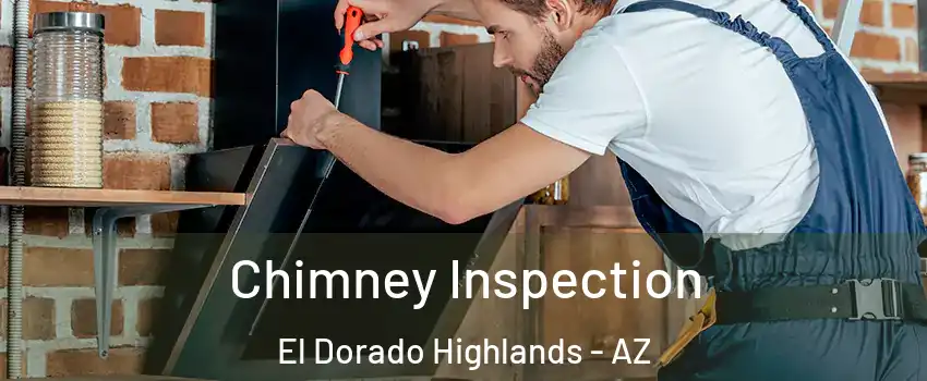 Chimney Inspection El Dorado Highlands - AZ