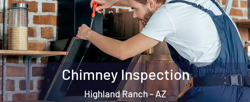 Chimney Inspection Highland Ranch - AZ