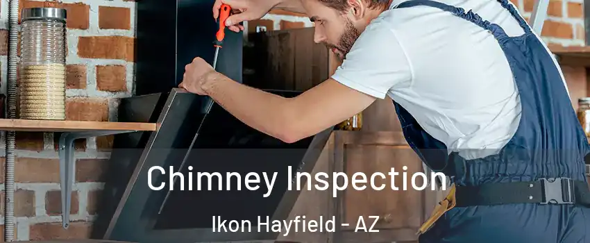 Chimney Inspection Ikon Hayfield - AZ
