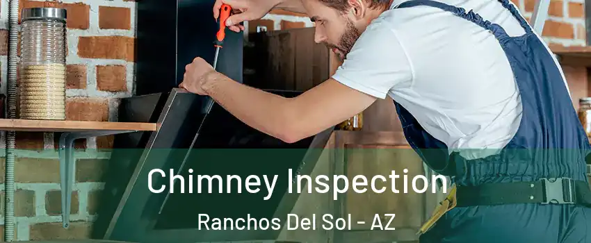 Chimney Inspection Ranchos Del Sol - AZ