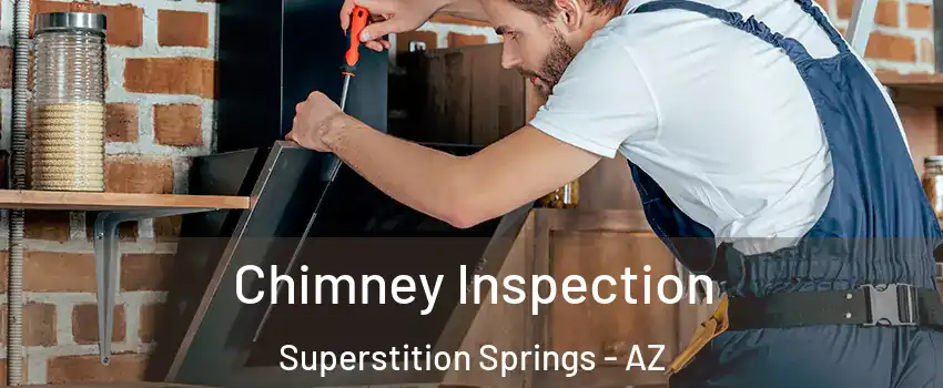 Chimney Inspection Superstition Springs - AZ