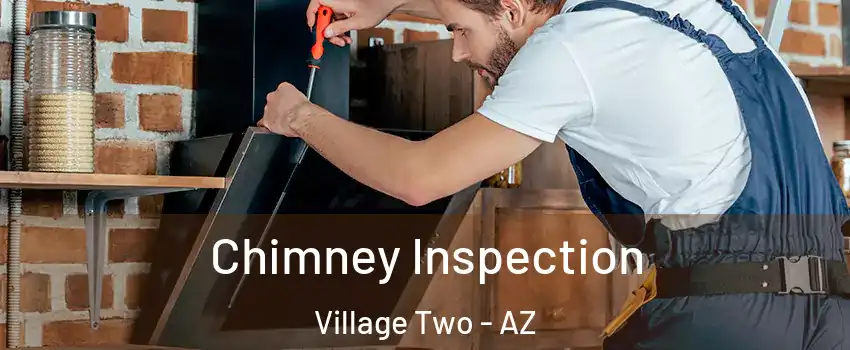 Chimney Inspection Village Two - AZ