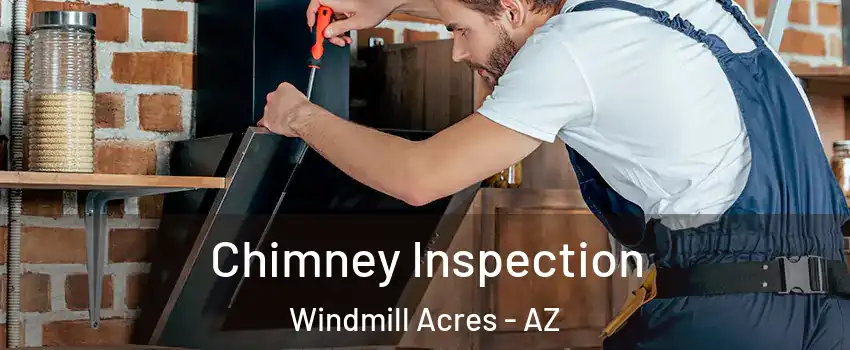 Chimney Inspection Windmill Acres - AZ