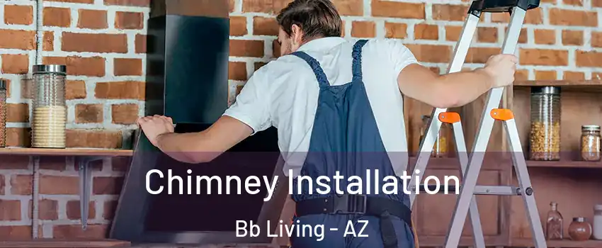 Chimney Installation Bb Living - AZ