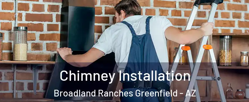 Chimney Installation Broadland Ranches Greenfield - AZ