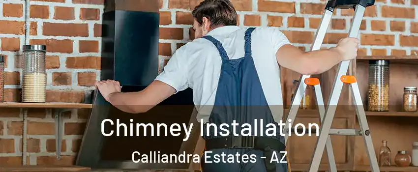 Chimney Installation Calliandra Estates - AZ