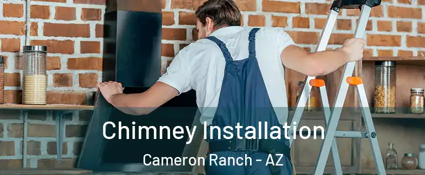 Chimney Installation Cameron Ranch - AZ