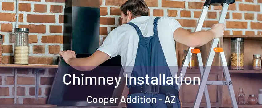 Chimney Installation Cooper Addition - AZ