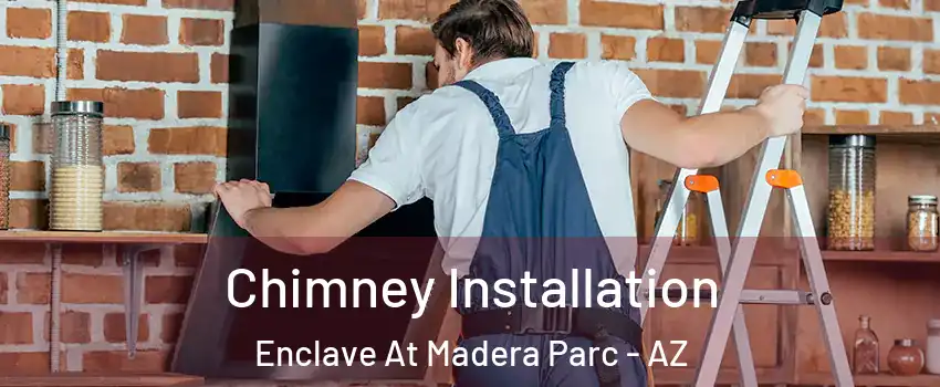 Chimney Installation Enclave At Madera Parc - AZ
