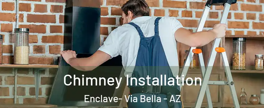 Chimney Installation Enclave- Via Bella - AZ