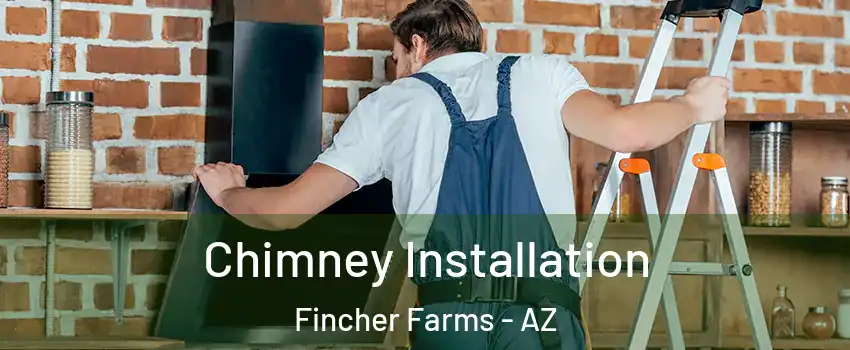 Chimney Installation Fincher Farms - AZ
