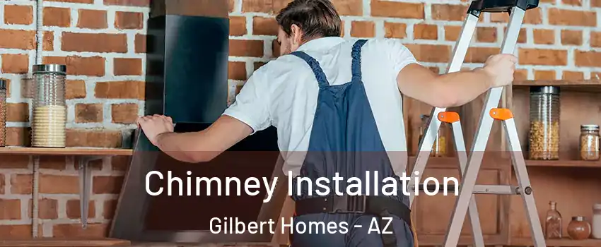Chimney Installation Gilbert Homes - AZ