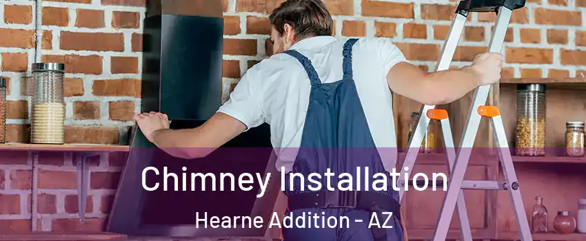 Chimney Installation Hearne Addition - AZ