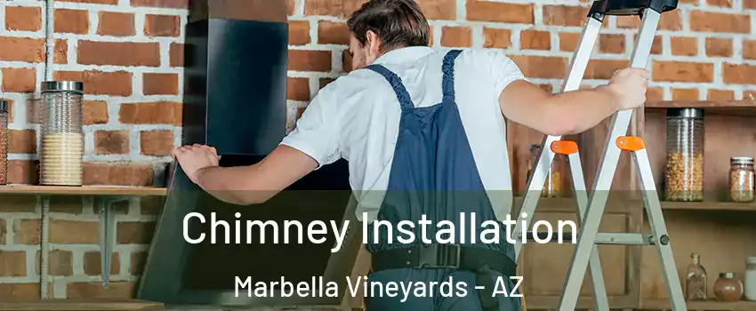 Chimney Installation Marbella Vineyards - AZ