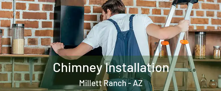 Chimney Installation Millett Ranch - AZ