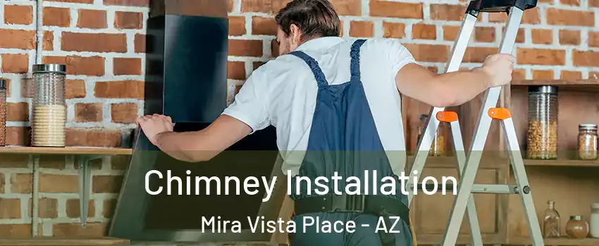 Chimney Installation Mira Vista Place - AZ