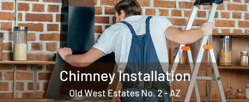 Chimney Installation Old West Estates No. 2 - AZ
