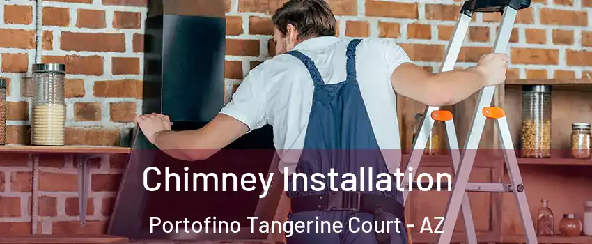 Chimney Installation Portofino Tangerine Court - AZ