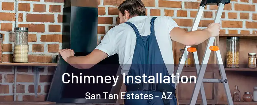 Chimney Installation San Tan Estates - AZ