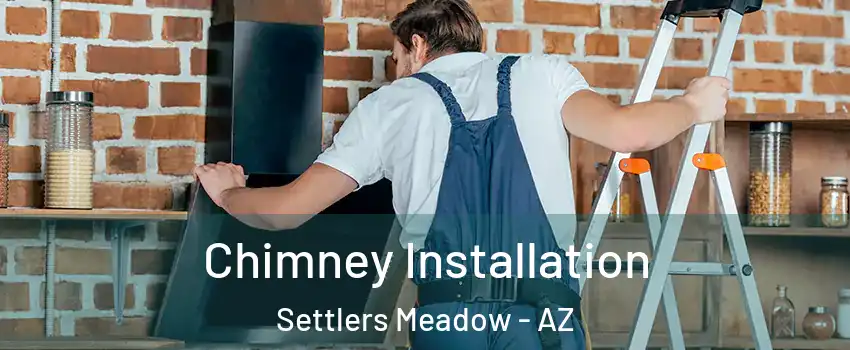 Chimney Installation Settlers Meadow - AZ