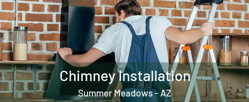 Chimney Installation Summer Meadows - AZ