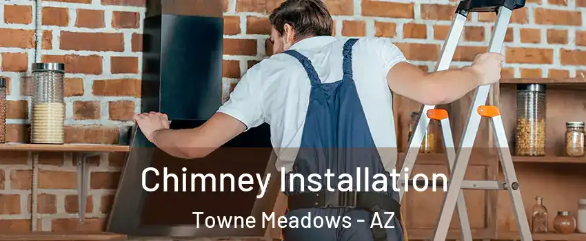 Chimney Installation Towne Meadows - AZ