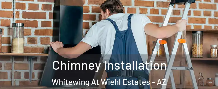Chimney Installation Whitewing At Wiehl Estates - AZ