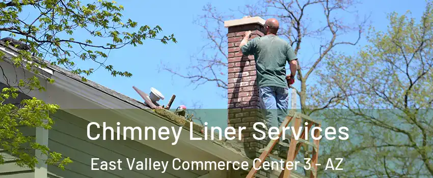 Chimney Liner Services East Valley Commerce Center 3 - AZ