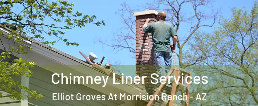 Chimney Liner Services Elliot Groves At Morrision Ranch - AZ
