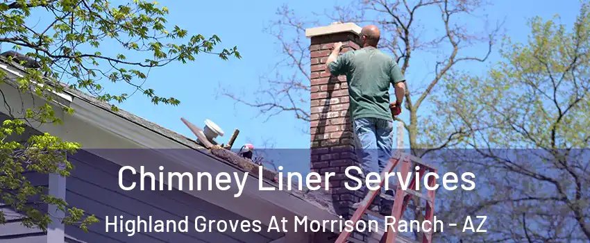 Chimney Liner Services Highland Groves At Morrison Ranch - AZ