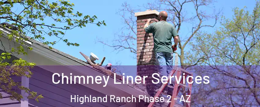 Chimney Liner Services Highland Ranch Phase 2 - AZ