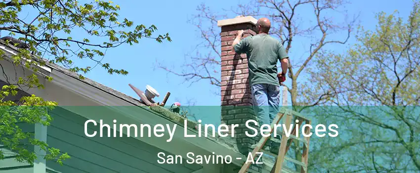 Chimney Liner Services San Savino - AZ