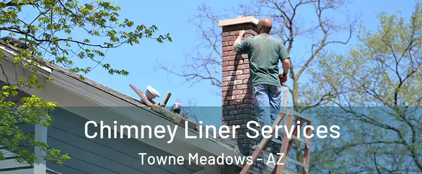Chimney Liner Services Towne Meadows - AZ