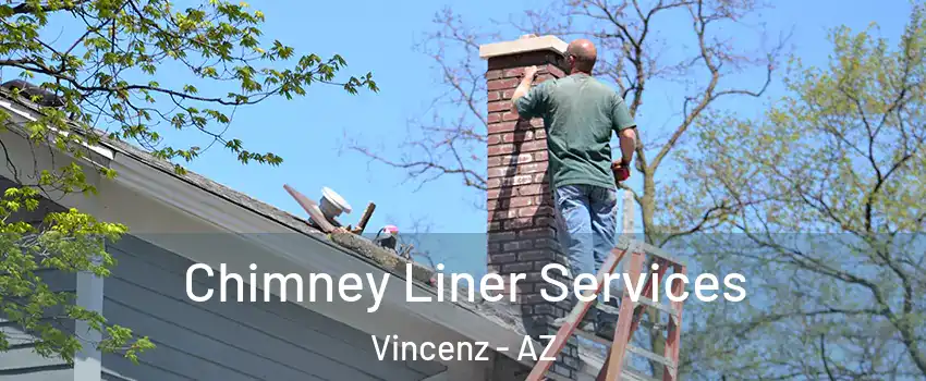 Chimney Liner Services Vincenz - AZ