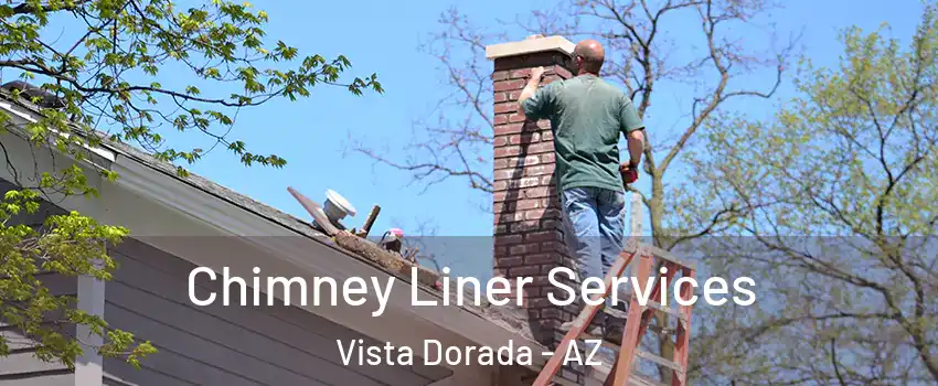 Chimney Liner Services Vista Dorada - AZ