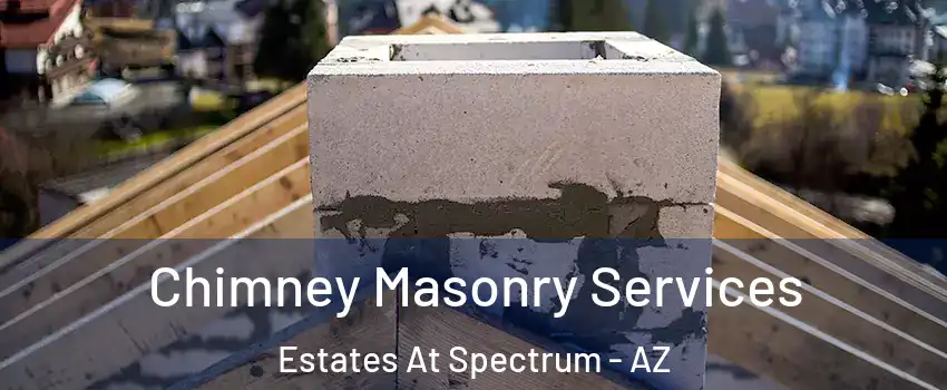 Chimney Masonry Services Estates At Spectrum - AZ