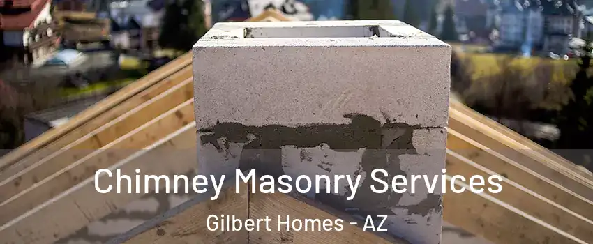 Chimney Masonry Services Gilbert Homes - AZ
