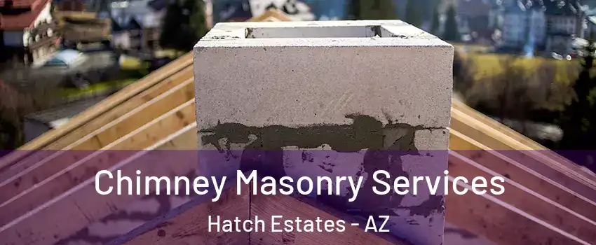 Chimney Masonry Services Hatch Estates - AZ