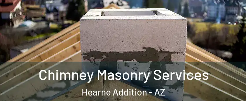 Chimney Masonry Services Hearne Addition - AZ
